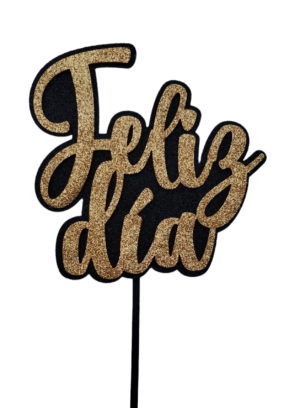 TOPPER GOMA EVA FRASE FELIZ DIA ORO Y PLATA